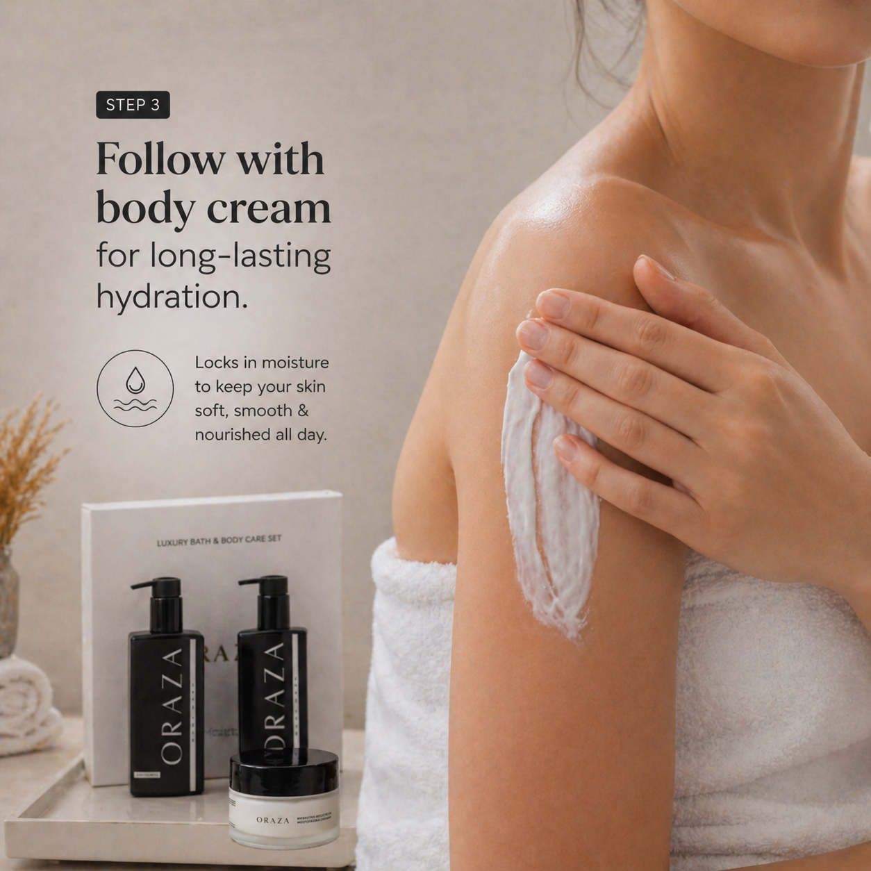 Follow with body cream for long-lasting hydration